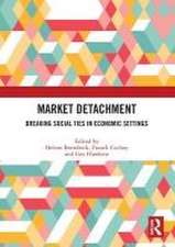 Market Detachment: Breaking Social Ties in Economic Settings