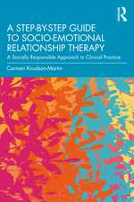 A Step-by-Step Guide to Socio-Emotional Relationship Therapy: A Socially Responsible Approach to Clinical Practice