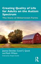 Creating Quality of Life for Adults on the Autism Spectrum: The Story of Bittersweet Farms