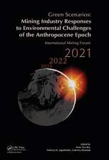 Green Scenarios: Mining Industry Responses to Environmental Challenges of the Anthropocene Epoch: International Mining Forum 2021