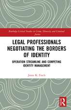 Legal Professionals Negotiating the Borders of Identity: Operation Streamline and Competing Identity Management