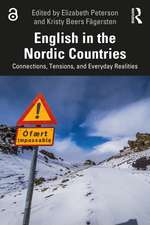 English in the Nordic Countries: Connections, Tensions, and Everyday Realities