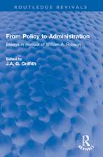 From Policy to Administration: Essays in Honour of William A. Robson