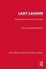 Last Laughs: Perspectives on Women and Comedy