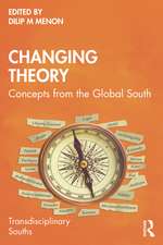 Changing Theory: Concepts from the Global South