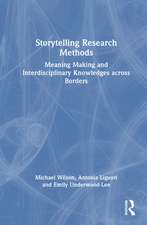 Storytelling Research Methods: Meaning Making and Interdisciplinary Knowledges across Borders