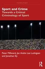 Sport and Crime: Towards a Critical Criminology of Sport