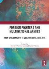 Foreign Fighters and Multinational Armies: From Civil Conflicts to Coalition Wars, 1848-2015