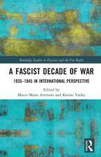 A Fascist Decade of War: 1935-1945 in International Perspective