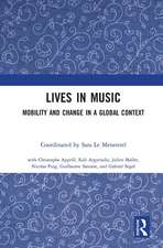 Lives in Music: Mobility and Change in a Global Context