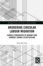 Brokering Circular Labour Migration: A Mobile Ethnography of Migrant Care Workers’ Journey to Switzerland