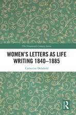 Women’s Letters as Life Writing 1840–1885