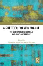 A Quest for Remembrance: The Underworld in Classical and Modern Literature