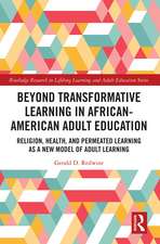 Beyond Transformative Learning in African-American Adult Education: Religion, Health, and Permeated Learning as a New Model of Adult Learning