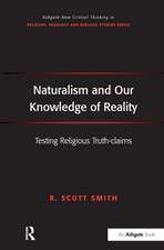 Naturalism and Our Knowledge of Reality: Testing Religious Truth-claims