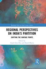 Regional perspectives on India's Partition: Shifting the Vantage Points