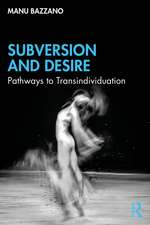 Subversion and Desire: Pathways to Transindividuation