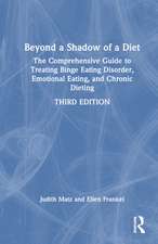 Beyond a Shadow of a Diet: The Comprehensive Guide to Treating Binge Eating Disorder, Emotional Eating, and Chronic Dieting.