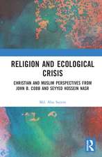 Religion and Ecological Crisis: Christian and Muslim Perspectives from John B. Cobb and Seyyed Hossein Nasr