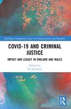 Covid-19 and Criminal Justice: Impact and Legacy in England and Wales