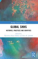 Global Sikhs: Histories, Practices and Identities