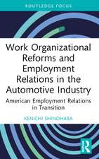 Work Organizational Reforms and Employment Relations in the Automotive Industry