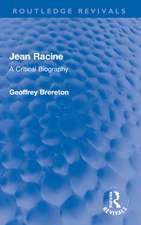 Jean Racine: A Critical Biography