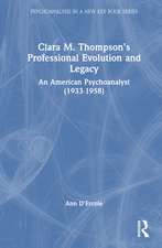 Clara M. Thompson’s Professional Evolution and Legacy: An American Psychoanalyst (1933-1958)