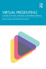 Virtual Presenting: A Guide to Formats, Production and Authentic Delivery