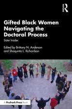 Gifted Black Women Navigating the Doctoral Process: Sister Insider