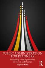 Public Administration for Planners: Leadership and Responsibility in Theory and Practice