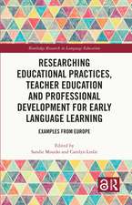 Researching Educational Practices, Teacher Education and Professional Development for Early Language Learning