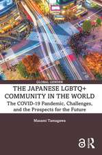 The Japanese LGBTQ+ Community in the World: The COVID-19 Pandemic, Challenges, and the Prospects for the Future