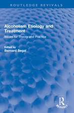 Alcoholism Etiology and Treatment: Issues for Theory and Practice