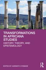 Transformations in Africana Studies: History, Theory, and Epistemology