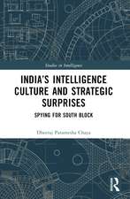 India’s Intelligence Culture and Strategic Surprises: Spying for South Block