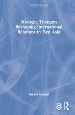 Strategic Triangles Reshaping International Relations in East Asia