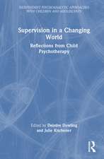 Supervision in a Changing World: Reflections from Child Psychotherapy