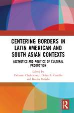 Centering Borders in Latin American and South Asian Contexts