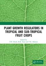 Plant Growth Regulators in Tropical and Sub-tropical Fruit Crops