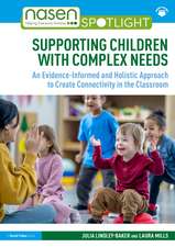 Supporting Children with Complex Needs: An Evidence-Informed and Holistic Approach to Create Connectivity in the Classroom