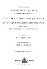 The Arctic Whaling Journals of William Scoresby the Younger (1789–1857): Volume III: The voyages of 1817, 1818 and 1820