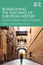 Re-imagining the Teaching of European History: Promoting Civic Education and Historical Consciousness