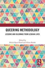 Queering Methodology: Lessons and Dilemmas from Lesbian Lives