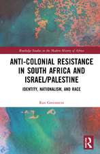 Anti-Colonial Resistance in South Africa and Israel/Palestine