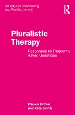 Pluralistic Therapy: Responses to Frequently Asked Questions