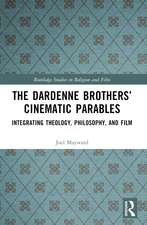 The Dardenne Brothers’ Cinematic Parables: Integrating Theology, Philosophy, and Film