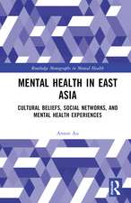 Mental Health in East Asia: Cultural Beliefs, Social Networks, and Mental Health Experiences