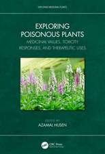 Exploring Poisonous Plants: Medicinal Values, Toxicity Responses, and Therapeutic Uses