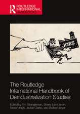 The Routledge International Handbook of Deindustrialization Studies